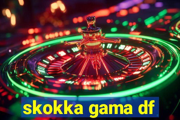 skokka gama df